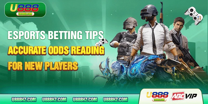 Esports Betting Tips - Accurate Odds Reading For New Players