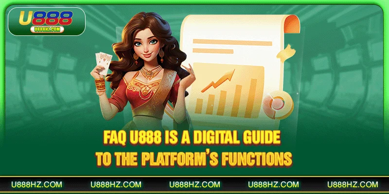 FAQ U888 is a digital guide to the platform’s functions