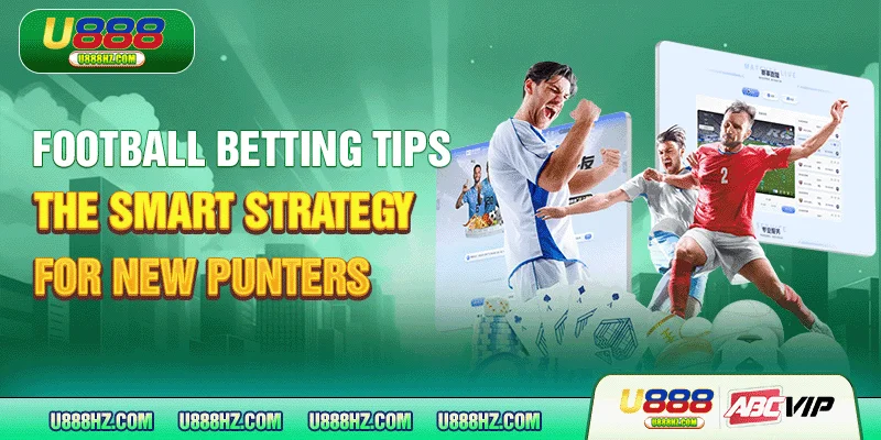 Football Betting Tips - The Smart Strategy for New Punters