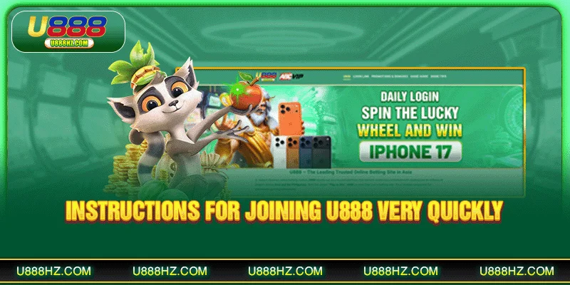 Instructions for joining U888 very quickly