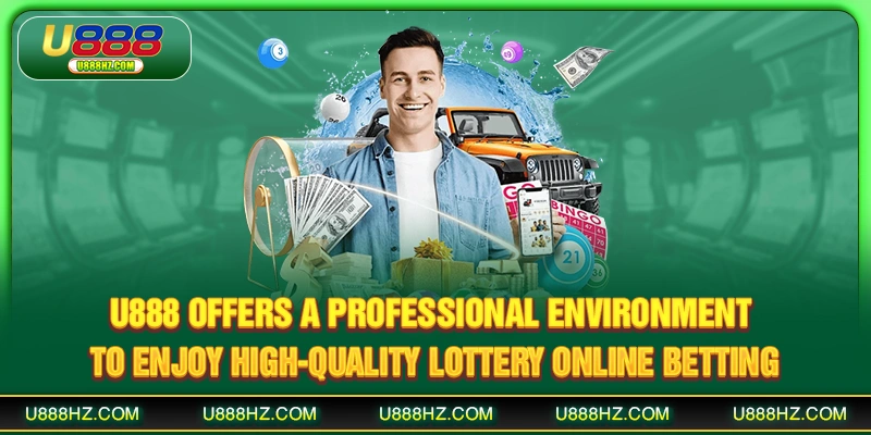 U888 offers a professional environment to enjoy high-quality lottery online betting