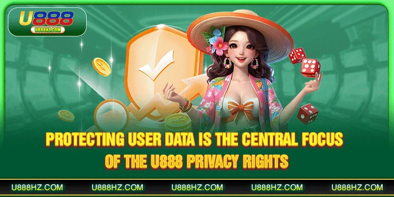 Protecting user data is the central focus of the U888 privacy rights