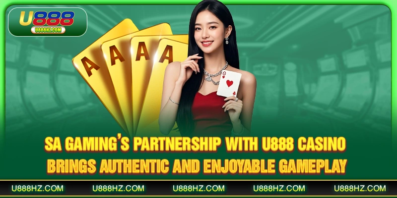 SA Gaming’s partnership with U888 Casino brings authentic and enjoyable gameplay.