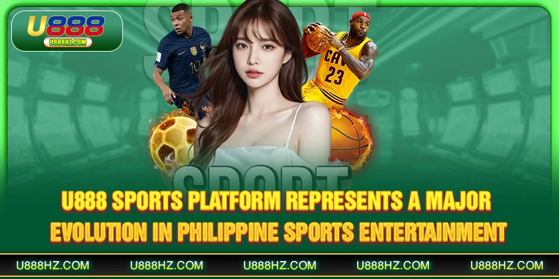 U888 sports platform represents a major evolution in Philippine sports entertainment