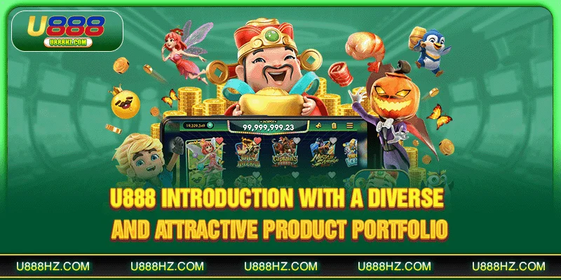 U888 Introduction - The Leading Trusted Betting Platform 3 U888 introduction with a diverse and attractive product portfolio