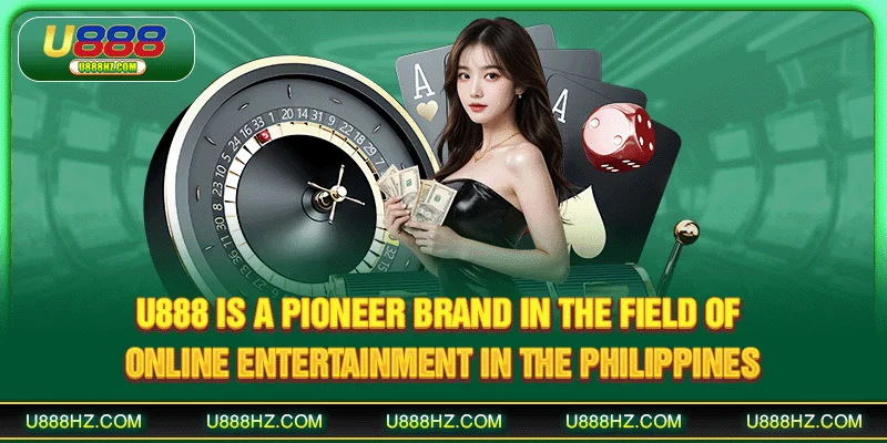 U888 is a pioneer brand in the field of online entertainment in the Philippines